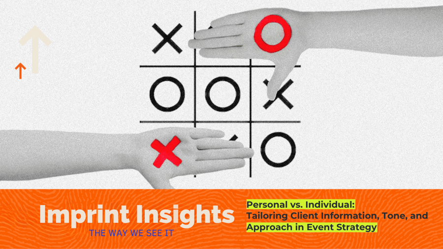 Personal vs. Individual: Tailoring Client Information, Tone, and Approach in Event Strategy